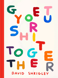 Thumbnail for Get Your Shit Together (David Shrigley)